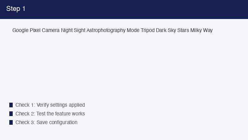 Google Pixel Camera Night Sight Astrophotography Mode Tripod Dark Sky Stars Milk