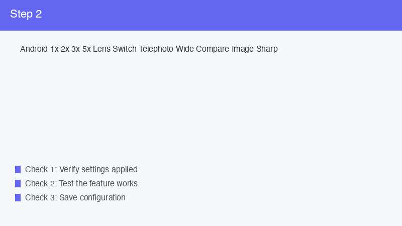Android 1x 2x 3x 5x Lens Switch Telephoto Wide Compare Image Sharp