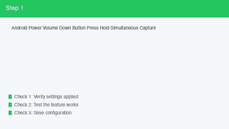 Android Power Volume Down Button Press Hold Simultaneous Capture