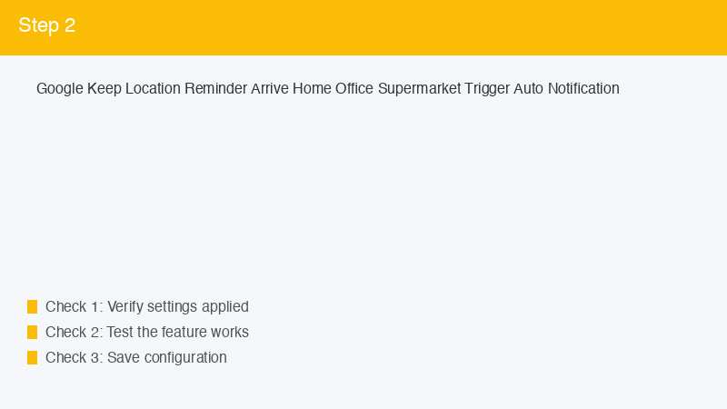 Google Keep Location Reminder Arrive Home Office Supermarket Trigger Auto Notifi