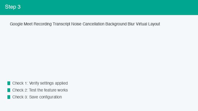 Google Meet Recording Transcript Noise Cancellation Background Blur Virtual Layo