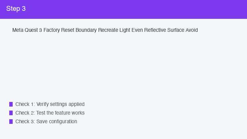 Meta Quest 3 Factory Reset Boundary Recreate Light Even Reflective Surface Avoid